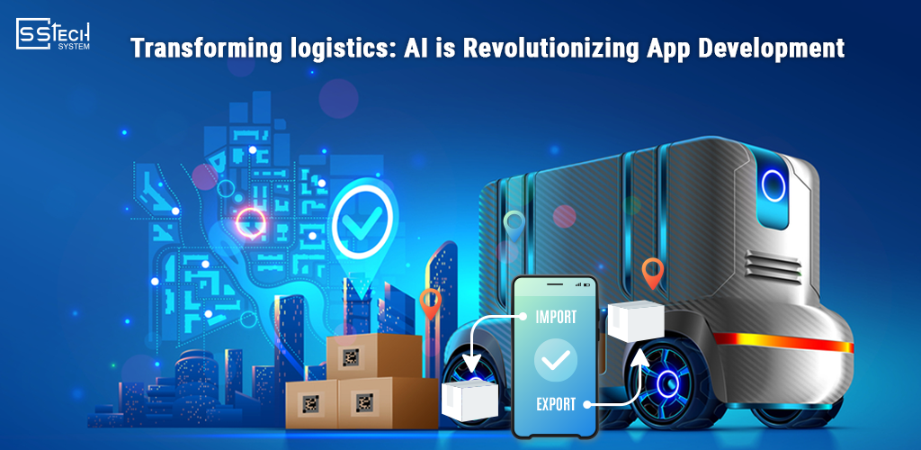 Transforming Logistics: How AI is Revolutionizing App Development